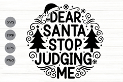 Dear Santa Stop Judging Me Svg, Funny Christmas Santa Svg. Product Image 1