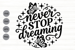 Never Stop Dreaming Svg, Mental Health Svg, Positive Svg. Product Image 1