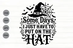 Some Days I Just Have To Put The Hat On Svg, Witch Hat Svg. Product Image 1