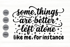 Some Things Are Better Left Alone Svg, Funny Introvert Svg. Product Image 1