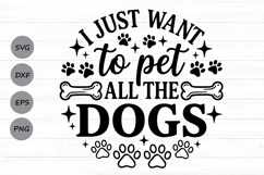 I Just Want To Pet All The Dogs Svg, Funny Dog Mom Svg. Product Image 1