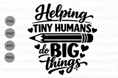 Helping Tiny Humans Svg, Back To School Svg, Teacher Svg. Product Image 1