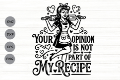 Your Opinion Is Not Part Of My Recipe Svg, Funny Kitchen Svg Product Image 1