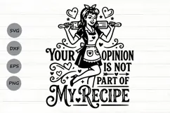 Your Opinion Is Not Part Of My Recipe Svg, Funny Kitchen Svg Product Image 1