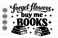 Forget Flowers Buy Me Books Svg, Book Lover Svg, Bookish Svg Product Image 1