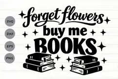 Forget Flowers Buy Me Books Svg, Book Lover Svg, Bookish Svg Product Image 1