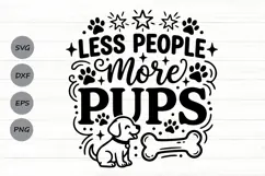 Less People More Pups Svg, Dog Mom Svg, Funny Dog Lover Svg. Product Image 1