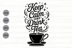 Keep Calm And Drink Tea Svg, Tea Lover Svg, Tea Time Svg. Product Image 1