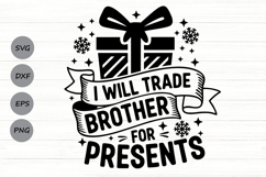 I Will Trade Brother For Presents Svg, Funny Christmas Svg. Product Image 1