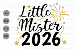 Little Mister 2026 Svg, New Years Svg, 1st New Year Svg. Product Image 1