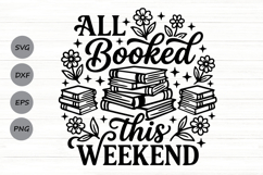 All Booked This Weekend Svg, Book Lover Svg, Book Club Svg. Product Image 1