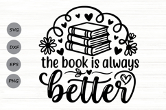 The Book Is Always Better Svg, Book Lover Svg, Book Club Svg Product Image 1
