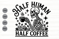 Half Human Half Coffee Svg, Skeleton Coffee Svg, Funny Svg. Product Image 1