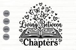 Living Between Chapters Svg, Book Lover Svg, Book Worm Svg. Product Image 1