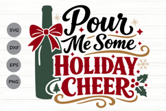 Pour Me Some Holiday Cheer Svg, Funny Christmas Wine Svg. Product Image 1