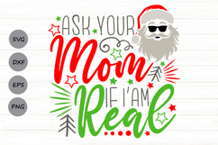 Ask Your Mom If I&#039;m Real Svg, Funny Sarcastic Santa Svg. Product Image 1
