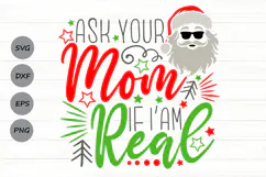 Ask Your Mom If I'm Real Svg, Funny Sarcastic Santa Svg. Product Image 1
