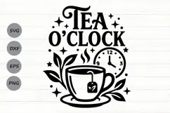 Tea O' Clock Svg, Tea Lover Svg, Tea Time Svg, Tea Cup Svg. Product Image 1