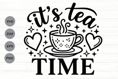 It's Tea Time Svg, Tea Lover Svg, Tea Time Svg, Tea Cup Svg. Product Image 1