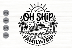 Oh Ship It's A Family Trip Svg, Family Cruise Svg. Product Image 1