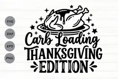 Carb Loading Thanksgiving Edition Svg, Turkey Day Svg. Product Image 1