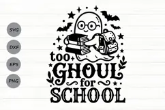 Too Ghoul For School Svg, Halloween Ghost Svg, School Svg. Product Image 1