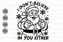 I Don't Believe In You Either Svg, Sarcastic Santa Claus Svg Product Image 1