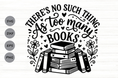 There's No Such Thing As Too Many Books Svg, Book Lover Svg. Product Image 1