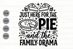 Just Here For The Pie And The Family Drama Svg, Funny Svg. Product Image 1