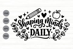 Shaping Minds Daily Svg, Back To School Svg, Teaching Svg. Product Image 1
