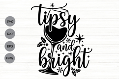 Tipsy and Bright Svg, Wine Christmas Svg, Wine Lover Svg. Product Image 1
