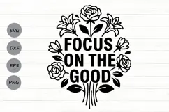 Focus On The Good Svg, Mental Health Svg, Self Love Svg. Product Image 1