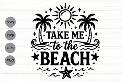 Take Me To The Beach Svg, Summer Vibes Svg, Vacation Svg. Product Image 1
