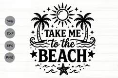 Take Me To The Beach Svg, Summer Vibes Svg, Vacation Svg. Product Image 1