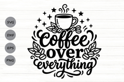 Coffee Over Everything Svg, Morning Coffee Svg. Product Image 1