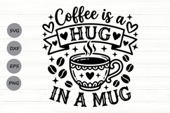 Coffee Is A Hug In A Mug Svg, Coffee Lover Svg. Product Image 1