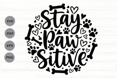 Stay pawsitive Svg, Dog Lover Svg, Dog Mom Svg, Dog Pun Svg. Product Image 1