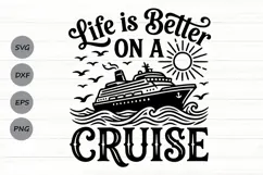 Life Is Better On A Cruise Svg, Family Cruise Svg. Product Image 1