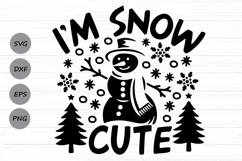 I&#039;m Snow Cute Svg, Funny Snowman Svg, Cute Snowman Svg. Product Image 1