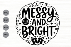 Messy And Bright Svg, Funny Christmas Holiday Svg. Product Image 1