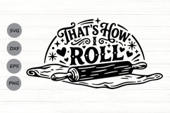 That's How I Roll Svg, Funny Kitchen Svg, Kitchen Sign Svg. Product Image 1
