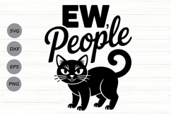 Ew People Cat Svg, Funny Sarcastic Cat Svg, Introvert Svg. Product Image 1