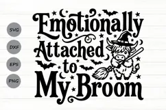 Emotionally Attached To My Broom Svg, Halloween Witch Svg. Product Image 1