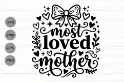 Most Loved Mother Svg, Mom Appreciation Svg, Motherhood Svg. Product Image 1