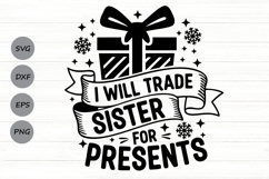 I Will Trade Sister For Presents Svg, Funny Christmas Svg. Product Image 1