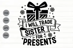 I Will Trade Sister For Presents Svg, Funny Christmas Svg. Product Image 1