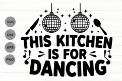 This Kitchen Is For Dancing Svg, Funny Kitchen Sign Svg. Product Image 1