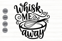 Whisk Me Away Svg, Kitchen Sign Svg, Funny Kitchen Svg. Product Image 1