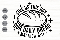 Give Us This Day Our Daily Bread Svg, Bible Verse Svg. Product Image 1