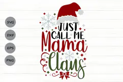 Just Call Me Mama Claus Svg, Funny Christmas Mom Svg. Product Image 1